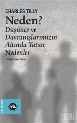 Neden? - Düşünce ve Davranışlarımızın Altında Yatan Nedenler